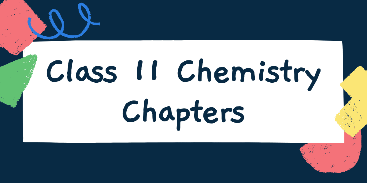 Chemistry Class 11 Chapters and Notes