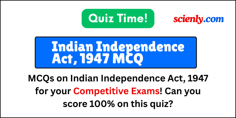 Indian Independence Act MCQ for UPSC, SSC, RRB.