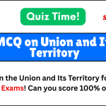 Union and its territory MCQ quiz for exams practice.