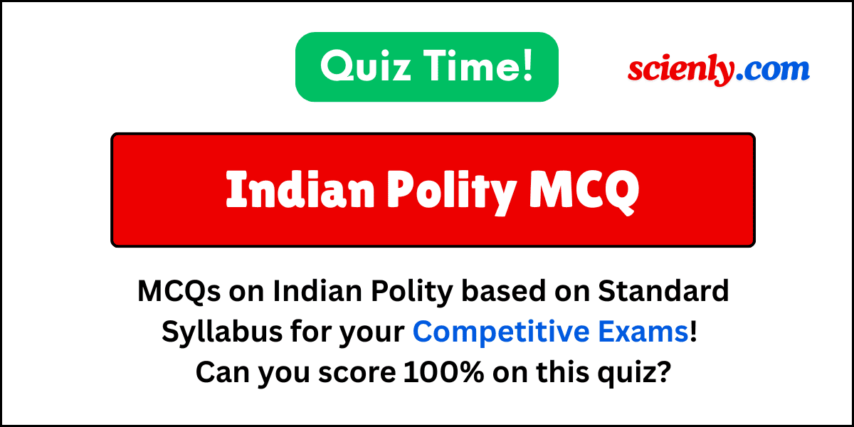 Indian Polity MCQ Questions for Competitive Exams - Scienly
